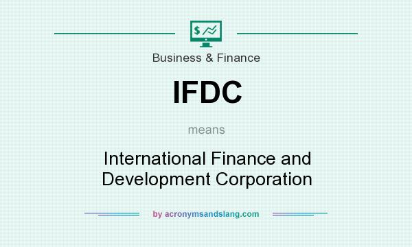 What does IFDC mean? It stands for International Finance and Development Corporation
