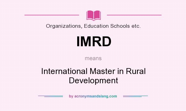 What does IMRD mean? It stands for International Master in Rural Development
