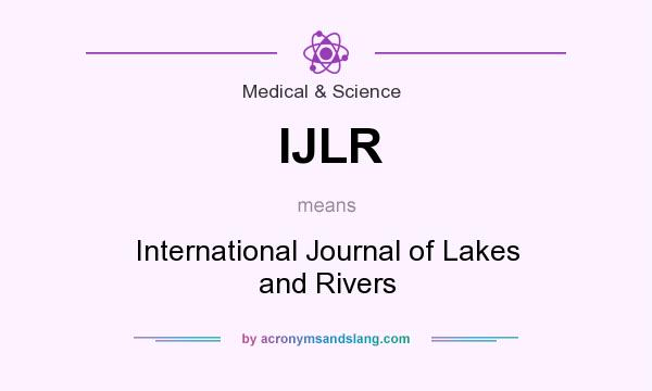 What does IJLR mean? It stands for International Journal of Lakes and Rivers