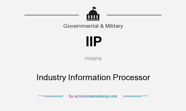 What does IIP mean? It stands for Industry Information Processor