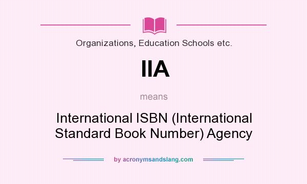 What does IIA mean? It stands for International ISBN (International Standard Book Number) Agency