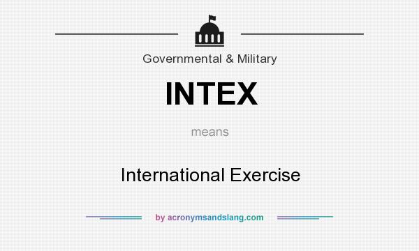 What does INTEX mean? It stands for International Exercise