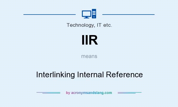 What does IIR mean? It stands for Interlinking Internal Reference