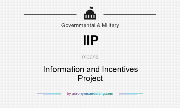 What does IIP mean? It stands for Information and Incentives Project