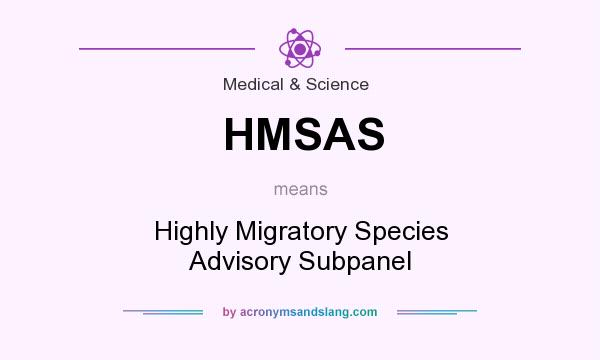 What does HMSAS mean? It stands for Highly Migratory Species Advisory Subpanel