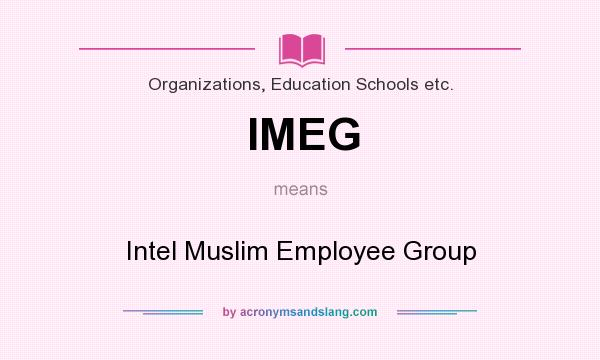 What does IMEG mean? It stands for Intel Muslim Employee Group