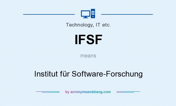 What does IFSF mean? It stands for Institut für Software-Forschung