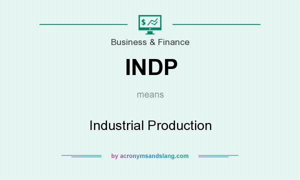 What does INDP mean? It stands for Industrial Production