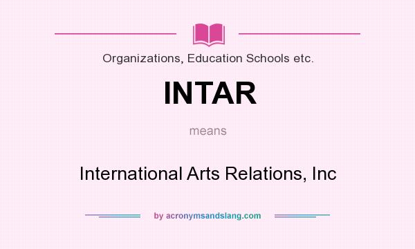 What does INTAR mean? It stands for International Arts Relations, Inc