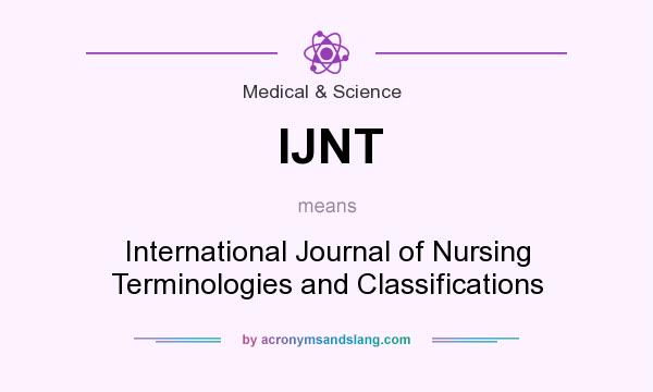 What does IJNT mean? It stands for International Journal of Nursing Terminologies and Classifications