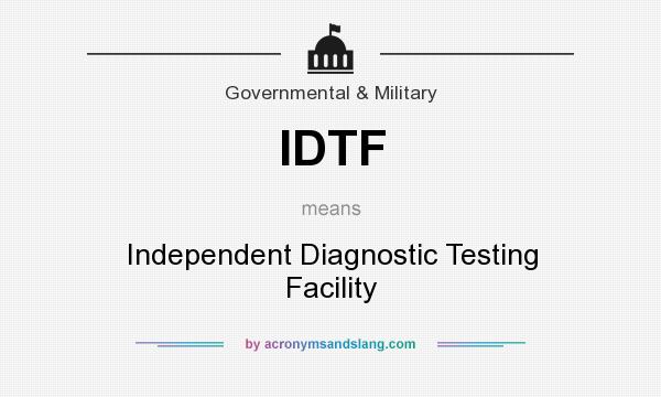 What does IDTF mean? It stands for Independent Diagnostic Testing Facility