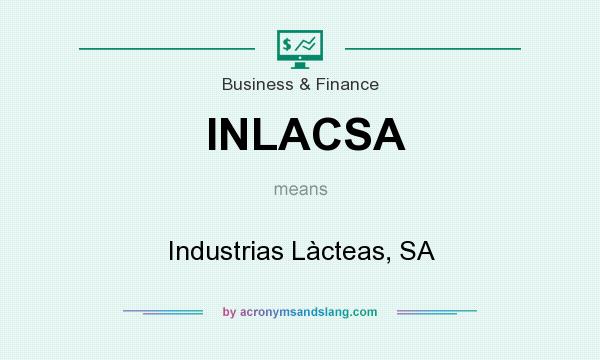 What does INLACSA mean? It stands for Industrias Làcteas, SA