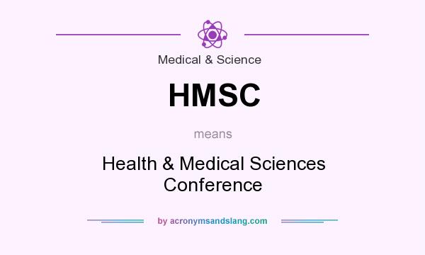 What does HMSC mean? It stands for Health & Medical Sciences Conference