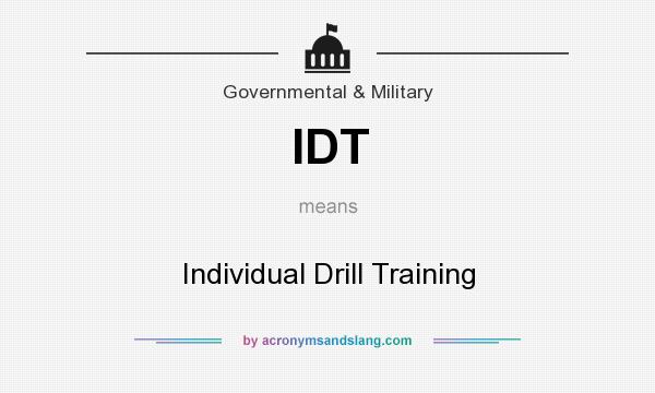 What does IDT mean? It stands for Individual Drill Training