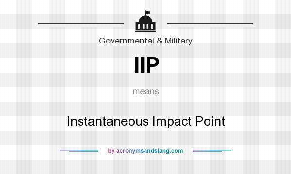 What does IIP mean? It stands for Instantaneous Impact Point