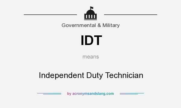 What does IDT mean? It stands for Independent Duty Technician