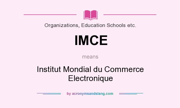 What does IMCE mean? It stands for Institut Mondial du Commerce Electronique