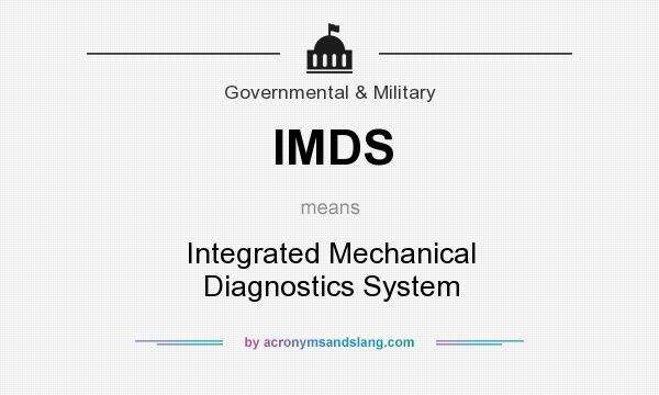 What does IMDS mean? It stands for Integrated Mechanical Diagnostics System