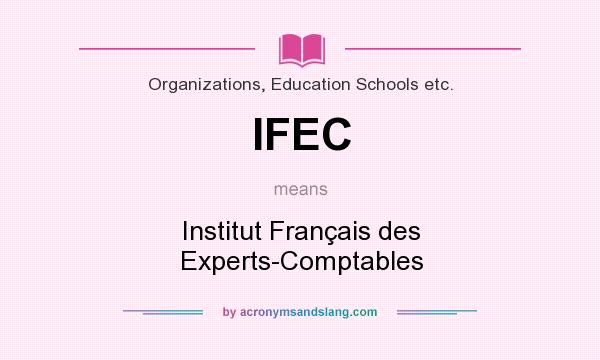 What does IFEC mean? It stands for Institut Français des Experts-Comptables