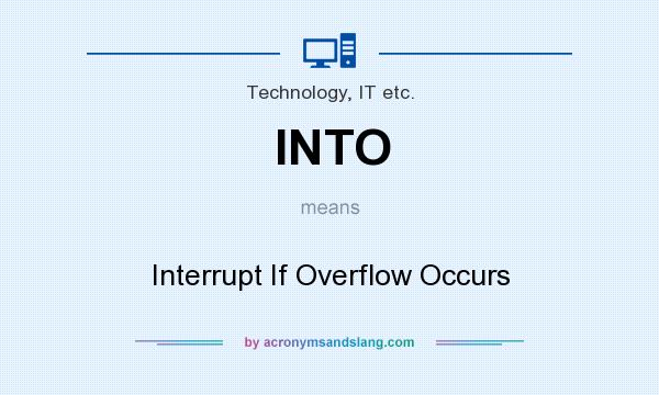 What does INTO mean? It stands for Interrupt If Overflow Occurs