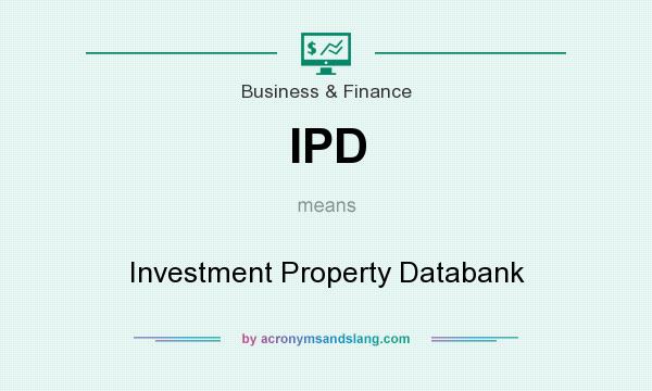 What does IPD mean? It stands for Investment Property Databank