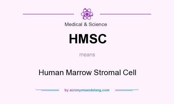 What does HMSC mean? It stands for Human Marrow Stromal Cell