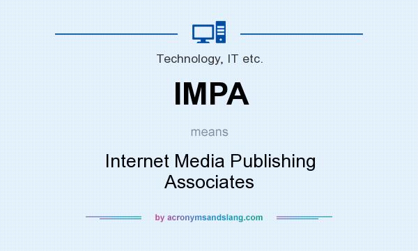What does IMPA mean? It stands for Internet Media Publishing Associates