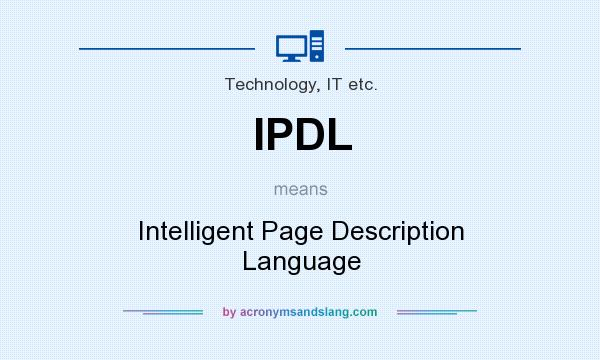 What does IPDL mean? It stands for Intelligent Page Description Language