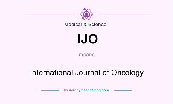 What does IJO mean? It stands for International Journal of Oncology
