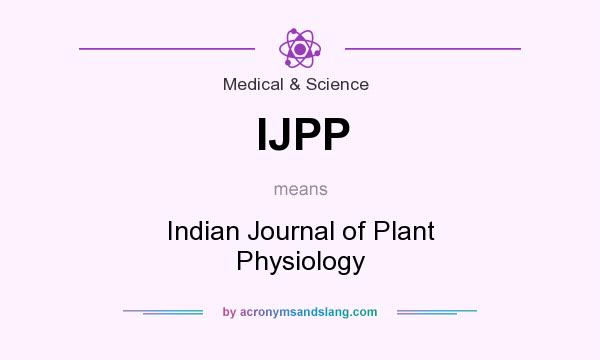 What does IJPP mean? It stands for Indian Journal of Plant Physiology