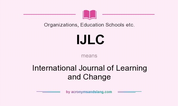 What does IJLC mean? It stands for International Journal of Learning and Change