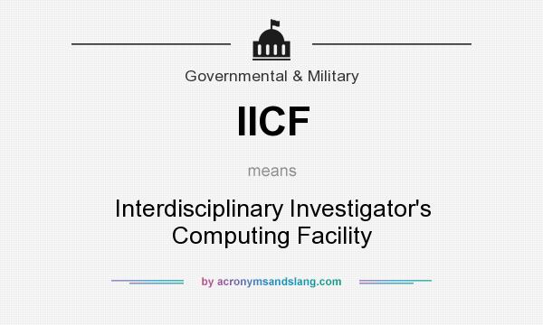What does IICF mean? It stands for Interdisciplinary Investigator`s Computing Facility