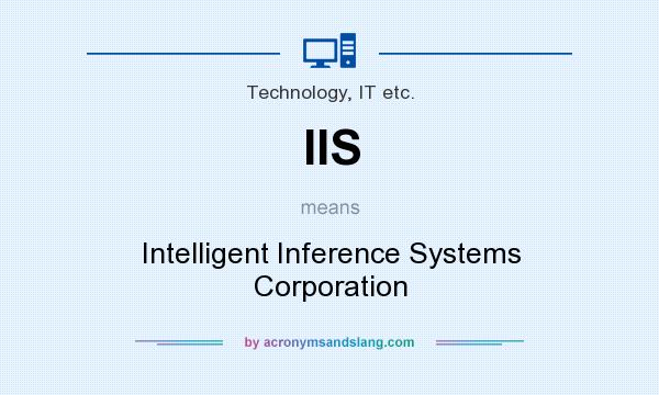 What does IIS mean? It stands for Intelligent Inference Systems Corporation