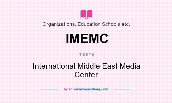 What does IMEMC mean? It stands for International Middle East Media Center