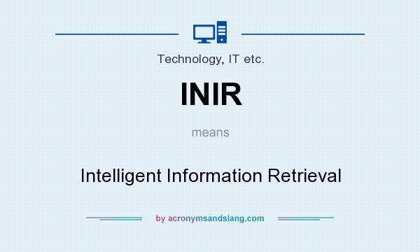 What does INIR mean? It stands for Intelligent Information Retrieval