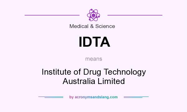 What does IDTA mean? It stands for Institute of Drug Technology Australia Limited
