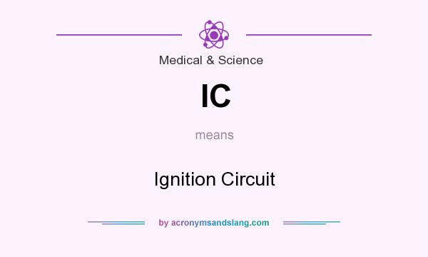 What does IC mean? It stands for Ignition Circuit