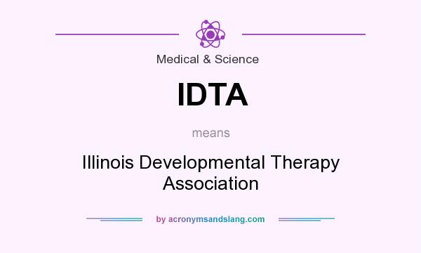 What does IDTA mean? It stands for Illinois Developmental Therapy Association