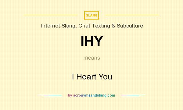 What does IHY mean? It stands for I Heart You