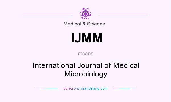 What does IJMM mean? It stands for International Journal of Medical Microbiology