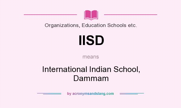 What does IISD mean? It stands for International Indian School, Dammam