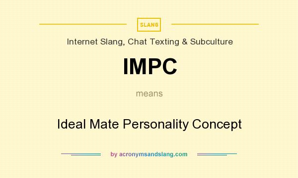 What does IMPC mean? It stands for Ideal Mate Personality Concept