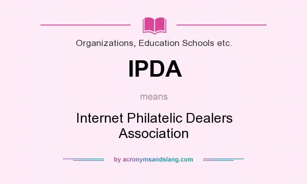 What does IPDA mean? It stands for Internet Philatelic Dealers Association