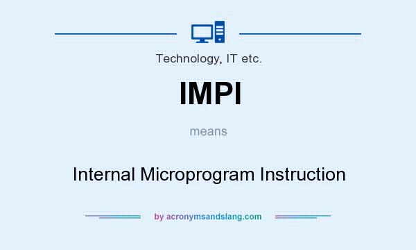 What does IMPI mean? It stands for Internal Microprogram Instruction
