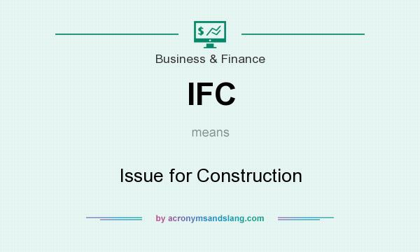 What does IFC mean? It stands for Issue for Construction