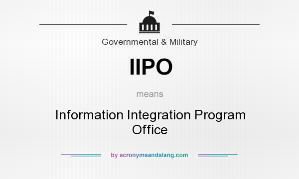 What does IIPO mean? It stands for Information Integration Program Office