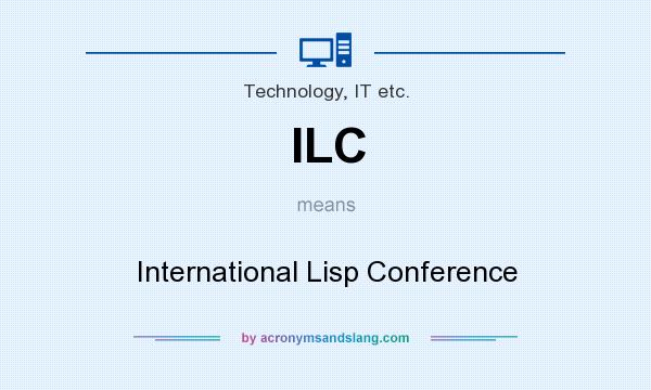 What does ILC mean? It stands for International Lisp Conference