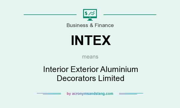 What does INTEX mean? It stands for Interior Exterior Aluminium Decorators Limited