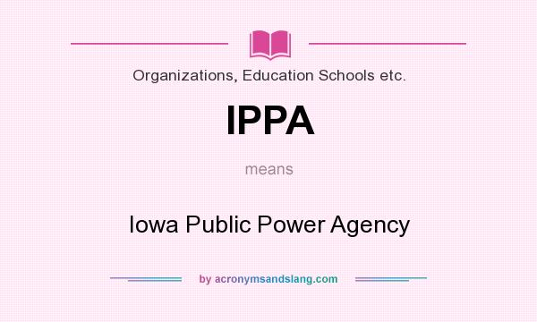 What does IPPA mean? It stands for Iowa Public Power Agency