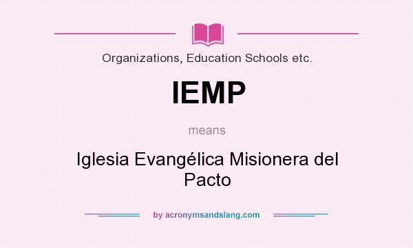 What does IEMP mean? It stands for Iglesia Evangélica Misionera del Pacto